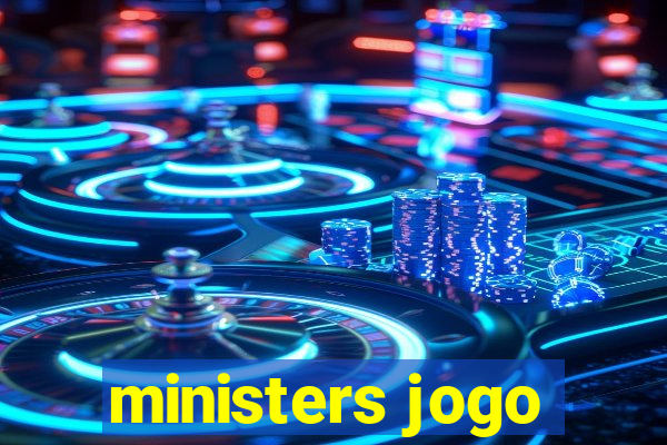 ministers jogo